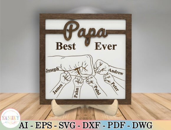 Papa Best Ever Sign Laser Cut File SVG: Crafting a Meaningful Gift Without the Headaches